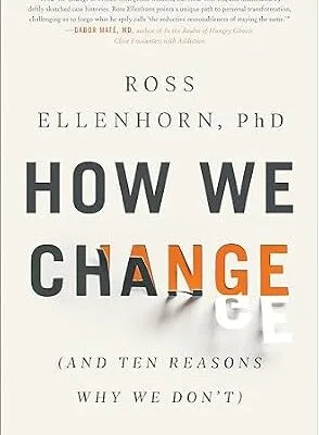 خرید و دانلود نسخه کامل کتاب زبان اصلی How We Change: (And Ten Reasons Why We Don’t) PDF | دانلود کتاب خارجی