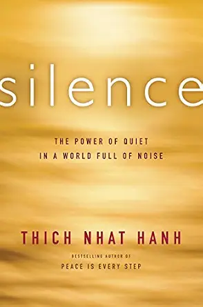 خرید و دانلود نسخه کامل کتاب زبان اصلی Silence: A Guide to Harnessing Your Most Powerful Inner Resource Through Mindfulness Techniques, Zen Philosophy, and the Art of Embracing Quiet PDF | دانلود کتاب خارجی