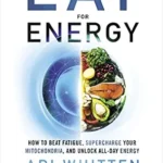 خرید و دانلود نسخه کامل کتاب زبان اصلی Eat for Energy: How to Beat Fatigue, Supercharge Your Mitochondria, and Unlock All-Day Energy PDF | دانلود کتاب خارجی