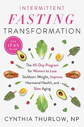 خرید و دانلود نسخه کامل کتاب زبان اصلی Intermittent Fasting Transformation: The 45-Day Program for Women to Lose Stubborn Weight, Improve Hormonal Health, and Slow Aging | دانلود کتاب خارجی