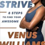 خرید و دانلود نسخه کامل کتاب زبان اصلی Strive: 8 Steps to Find Your Awesome—Discover Venus Williams’s Secrets to Success and Wellness in this Must-Read Self-Help Book | دانلود کتاب خارجی