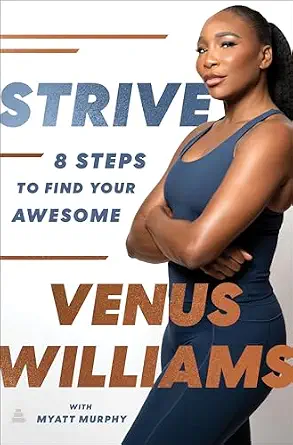 خرید و دانلود نسخه کامل کتاب زبان اصلی Strive: 8 Steps to Find Your Awesome—Discover Venus Williams’s Secrets to Success and Wellness in this Must-Read Self-Help Book | دانلود کتاب خارجی_6abc601427ab6.webp خرید و دانلود نسخه کامل کتاب زبان اصلی Strive: 8 Steps to Find Your Awesome—Discover Venus Williams’s Secrets to Success and Wellness in this Must-Read Self-Help Book | دانلود کتاب خارجی