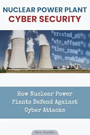 خرید و دانلود نسخه کامل کتاب زبان اصلی Nuclear Power Plant Cyber Security: How Nuclear Power Plants Defend Against Cyber Attacks (Discover Cyber Security Series Book 4) PDF | دانلود کتاب خارجی_6a9ad94330cb2.webp خرید و دانلود نسخه کامل کتاب زبان اصلی Nuclear Power Plant Cyber Security: How Nuclear Power Plants Defend Against Cyber Attacks (Discover Cyber Security Series Book 4) PDF | دانلود کتاب خارجی