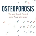خرید و دانلود نسخه کامل کتاب زبان اصلی Osteoporosis: The book I wish I’d had when I was diagnosed | دانلود کتاب خارجی