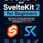 خرید و دانلود نسخه کامل کتاب زبان اصلی Svelte 5 and SvelteKit 2 for Beginners: Build Modern Full-Stack Web Applications with Components, Routing, Forms, APIs, and Deployment Step by Step PDF | دانلود کتاب خارجی