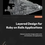 خرید و دانلود نسخه کامل کتاب زبان اصلی Layered Design for Ruby on Rails Applications: Discover practical design patterns for maintainable web applications PDF | دانلود کتاب خارجی