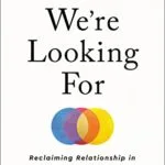خرید و دانلود نسخه کامل کتاب زبان اصلی The Life We’re Looking For: Reclaiming Relationship in a Technological World Kindle Edition PDF | دانلود کتاب خارجی