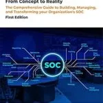 خرید و دانلود نسخه کامل کتاب زبان اصلی Next Gen Security Operations Center: From Concept to Reality: The Comprehensive Guide to building, Managing and Transforming Your Organization’s Security Operations Center (SOC) First Edition – 2023 PDF | دانلود کتاب خارجی