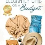 خرید و دانلود نسخه کامل کتاب زبان اصلی Elegantly Chic on a Budget: Dress with more dash than cash, look expensive on little money, and rock your rich lady style PDF | دانلود کتاب خارجی