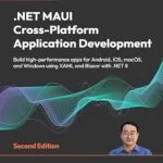 خرید و دانلود نسخه کامل کتاب زبان اصلی .NET MAUI Cross-Platform Application Development: Build high-performance apps for Android, iOS, macOS, and Windows using XAML and Blazor with .NET 8 PDF | دانلود کتاب خارجی