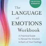 خرید و دانلود نسخه کامل کتاب زبان اصلی The Language of Emotions Workbook: A Practical Guide to Reveal the Wisdom in Each of Your Feelings PDF | دانلود کتاب خارجی