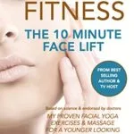 خرید و دانلود نسخه کامل کتاب زبان اصلی Face Fitness: The 10 Minute Face Lift – My Proven Facial Yoga Exercises and Massage for a Younger Looking Face in 10 Minutes a Day (De-Stress & Age Less Series Book 1) Kindle Edition PDF | دانلود کتاب خارجی