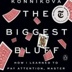 خرید و دانلود نسخه کامل کتاب زبان اصلی The Biggest Bluff: How I Learned to Pay Attention, Master Myself, and Win Kindle Edition PDF | دانلود کتاب خارجی