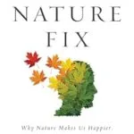 خرید و دانلود نسخه کامل کتاب زبان اصلی The Nature Fix: Why Nature Makes Us Happier, Healthier, and More Creative PDF | دانلود کتاب خارجی