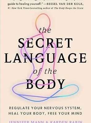 خرید و دانلود نسخه کامل کتاب زبان اصلی The Secret Language of the Body: Regulate Your Nervous System, Heal Your Body, Free Your Mind PDF | دانلود کتاب خارجی