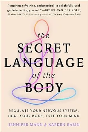 خرید و دانلود نسخه کامل کتاب زبان اصلی The Secret Language of the Body: Regulate Your Nervous System, Heal Your Body, Free Your Mind PDF | دانلود کتاب خارجی_6ab16ee416e87.jpeg خرید و دانلود نسخه کامل کتاب زبان اصلی The Secret Language of the Body: Regulate Your Nervous System, Heal Your Body, Free Your Mind PDF | دانلود کتاب خارجی