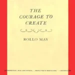خرید و دانلود نسخه کامل کتاب زبان اصلی The Courage to Create PDF | دانلود کتاب خارجی