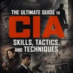 خرید و دانلود نسخه کامل کتاب زبان اصلی The Ultimate Guide to CIA Skills, Tactics, and Techniques PDF | دانلود کتاب خارجی