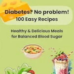 خرید و دانلود نسخه کامل کتاب زبان اصلی Diabetes? No Problem! 100 Easy Recipes: Healthy & Delicious Meals For Balanced Blood Sugar | دانلود کتاب خارجی