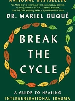 خرید و دانلود نسخه کامل کتاب زبان اصلی Break the Cycle: A Guide to Healing Intergenerational Trauma PDF | دانلود کتاب خارجی