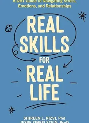خرید و دانلود نسخه کامل کتاب زبان اصلی Real Skills for Real Life: A DBT Guide to Navigating Stress, Emotions, and Relationships PDF | دانلود کتاب خارجی