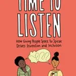 خرید و دانلود نسخه کامل کتاب زبان اصلی Time to Listen: How Giving People Space to Speak Drives Invention and Inclusion (Assumptions Aside) Kindle Edition PDF | دانلود کتاب خارجی