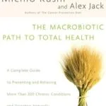 خرید و دانلود نسخه کامل کتاب زبان اصلی The Macrobiotic Path to Total Health: A Complete Guide to Naturally Preventing and Relieving More Than 200 Chronic Conditions and Disorders PDF | دانلود کتاب خارجی
