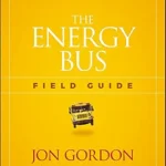 خرید و دانلود نسخه کامل کتاب زبان اصلی The Energy Bus Field Guide (Jon Gordon) PDF | دانلود کتاب خارجی