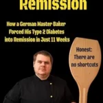خرید و دانلود نسخه کامل کتاب زبان اصلی Flour, Sugar & Remission: How a German Master Baker Forced His Type 2 Diabetes into Remission in Just 11 Weeks | دانلود کتاب خارجی