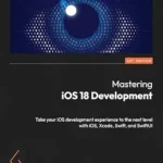 خرید و دانلود نسخه کامل کتاب زبان اصلی Mastering iOS 18 Development: Take your iOS development experience to the next level with iOS, Xcode, Swift, and SwiftUI PDF | دانلود کتاب خارجی