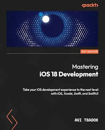 خرید و دانلود نسخه کامل کتاب زبان اصلی Mastering iOS 18 Development: Take your iOS development experience to the next level with iOS, Xcode, Swift, and SwiftUI PDF | دانلود کتاب خارجی_6aa190d0a4fb3.webp خرید و دانلود نسخه کامل کتاب زبان اصلی Mastering iOS 18 Development: Take your iOS development experience to the next level with iOS, Xcode, Swift, and SwiftUI PDF | دانلود کتاب خارجی