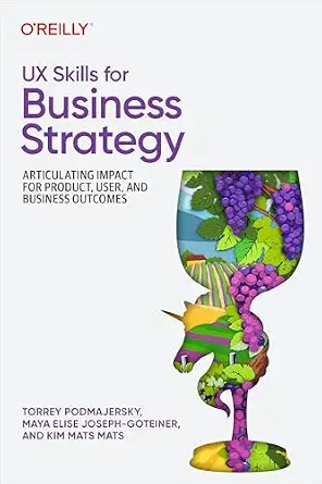 خرید و دانلود نسخه کامل کتاب زبان اصلی UX Skills for Business Strategy: Articulating Impact for Product, User, and Business Outcomes PDF | دانلود کتاب خارجی