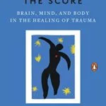 خرید و دانلود نسخه کامل کتاب زبان اصلی The Body Keeps the Score: Brain, Mind, and Body in the Healing of Trauma PDF | دانلود کتاب خارجی