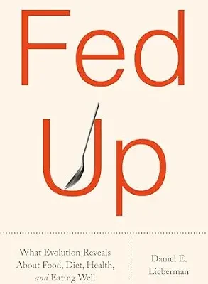 خرید و دانلود نسخه کامل کتاب زبان اصلی Fed Up: What Evolution Reveals About Food, Diet, Health, and Eating Well | دانلود کتاب خارجی