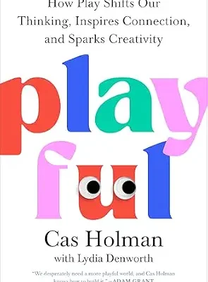 خرید و دانلود نسخه کامل کتاب زبان اصلی Playful: How Play Shifts Our Thinking, Inspires Connection, and Sparks Creativity PDF | دانلود کتاب خارجی