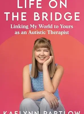 خرید و دانلود نسخه کامل کتاب زبان اصلی Life on the Bridge: Linking My World to Yours as an Autistic Therapist PDF | دانلود کتاب خارجی