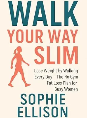 خرید و دانلود نسخه کامل کتاب زبان اصلی Walk Your Way Slim: Lose Weight by Walking Every Day – The No Gym Fat Loss Plan for Busy Women (The Everday Balance Series) | دانلود کتاب خارجی