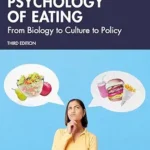 خرید و دانلود نسخه کامل کتاب زبان اصلی Psychology of Eating: From Biology to Culture to Policy | دانلود کتاب خارجی