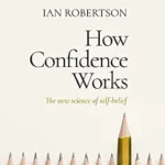 خرید و دانلود نسخه کامل کتاب زبان اصلی How Confidence Works: The new science of self-belief PDF | دانلود کتاب خارجی