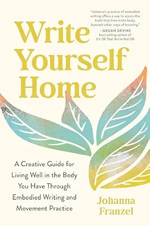 خرید و دانلود نسخه کامل کتاب زبان اصلی Write Yourself Home: A Creative Guide for Living Well in the Body You Have Through Embodied Writing and Movement Practice PDF | دانلود کتاب خارجی_6aa6cb5e0c521.webp خرید و دانلود نسخه کامل کتاب زبان اصلی Write Yourself Home: A Creative Guide for Living Well in the Body You Have Through Embodied Writing and Movement Practice PDF | دانلود کتاب خارجی