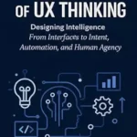 خرید و دانلود نسخه کامل کتاب زبان اصلی Evolution of UX thinking: Designing Intelligence From Interfaces to Intent, Automation, and Human Agency PDF | دانلود کتاب خارجی