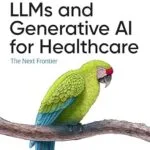 خرید و دانلود نسخه کامل کتاب زبان اصلی LLMs and Generative AI for Healthcare: The Next Frontier PDF | دانلود کتاب خارجی