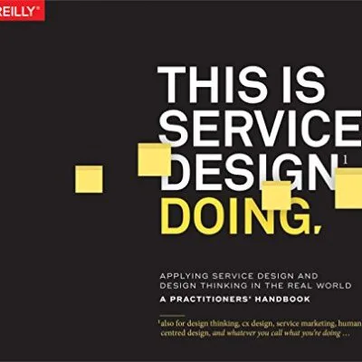 خرید و دانلود نسخه کامل کتاب زبان اصلی This Is Service Design Doing: Applying Service Design Thinking in the Real World 1st Edition PDF | دانلود کتاب خارجی