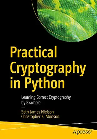 خرید و دانلود نسخه کامل کتاب زبان اصلی Practical Cryptography in Python: Learning Correct Cryptography by Example PDF | دانلود کتاب خارجی