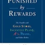 خرید و دانلود نسخه کامل کتاب زبان اصلی Punished By Rewards: Twenty-Fifth Anniversary Edition: The Trouble with Gold Stars, Incentive Plans, A’s, Praise, and Other Bribes PDF | دانلود کتاب خارجی