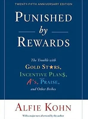 خرید و دانلود نسخه کامل کتاب زبان اصلی Punished By Rewards: Twenty-Fifth Anniversary Edition: The Trouble with Gold Stars, Incentive Plans, A’s, Praise, and Other Bribes PDF | دانلود کتاب خارجی