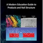 خرید و دانلود نسخه کامل کتاب زبان اصلی Advanced Chemistry of Nails: A Modern Education Guide to Products and Nail Structure PDF | دانلود کتاب خارجی