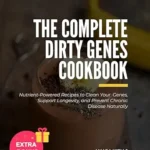 خرید و دانلود نسخه کامل کتاب زبان اصلی The Complete Dirty Genes Cookbook: Inspired by Dr. Ben Lynch Nutrient-Powered Recipes to Clean Your Genes, Support Longevity, and Prevent Chronic Disease Naturally PDF | دانلود کتاب خارجی