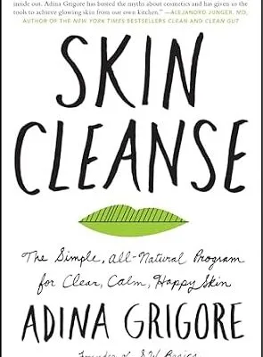 خرید و دانلود نسخه کامل کتاب زبان اصلی Skin Cleanse: The Simple, All-Natural Program for Clear, Calm, Happy Skin | دانلود کتاب خارجی