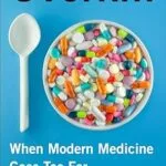 خرید و دانلود نسخه کامل کتاب زبان اصلی Overkill: When Modern Medicine Goes Too Far PDF | دانلود کتاب خارجی